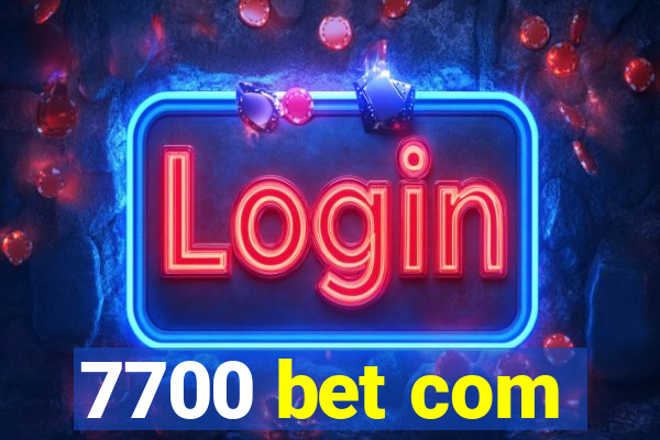 7700 bet com